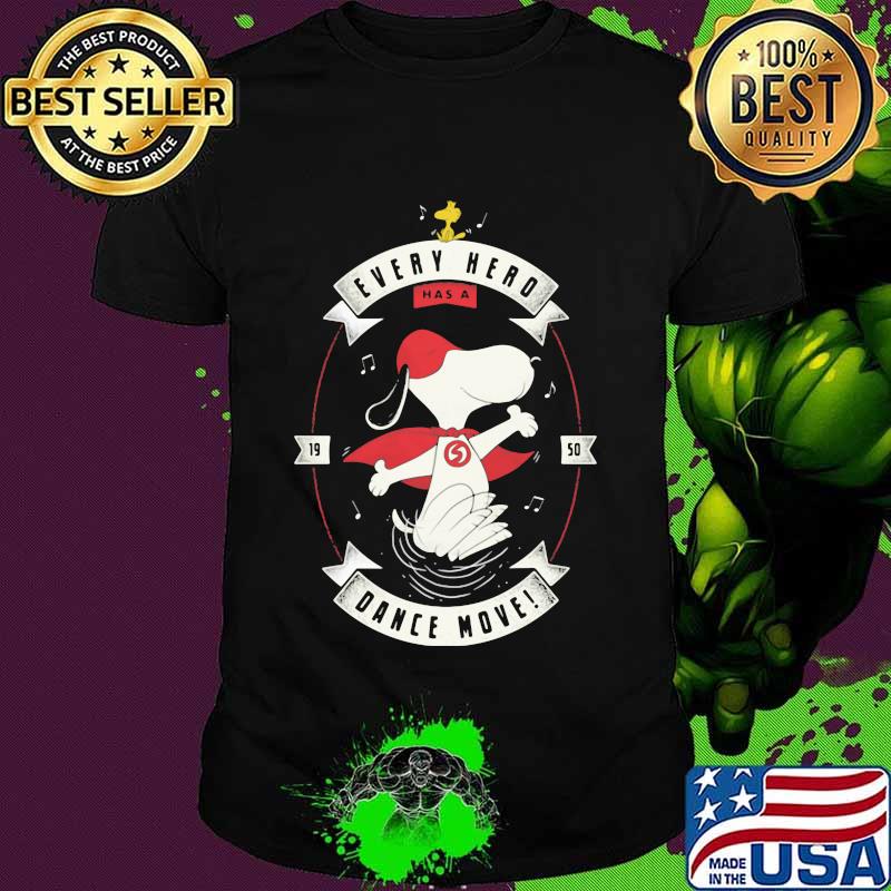 Snoopy and woodstock every hero has a dance move shirt