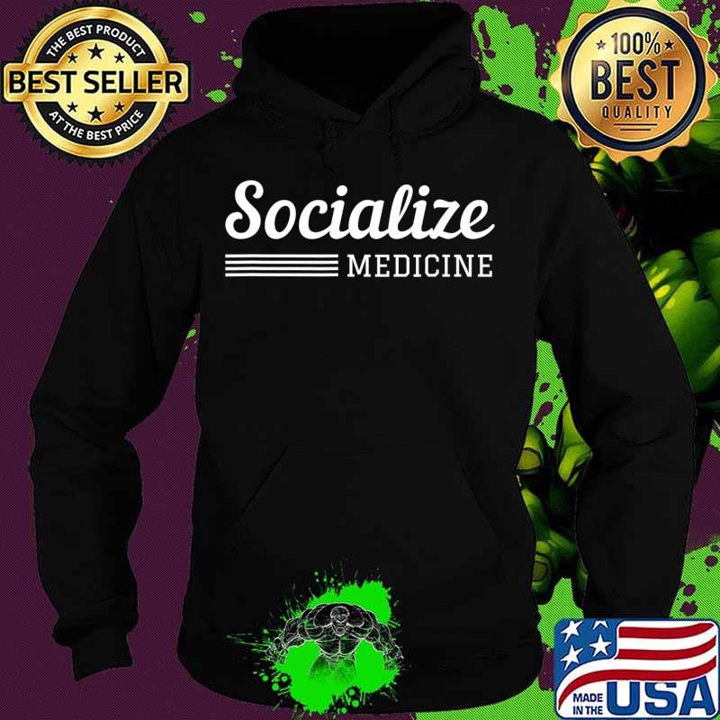 Socialize Medicine - Free Healthcare Is A Humanitarian Issue T-Shirt Hoodie Socialize Medicine - Free Healthcare Is A Humanitarian Issue T-Shirt Hoodie