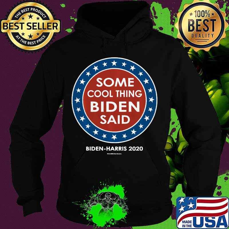 Some cool thing biden said biden-harris 2020 s Hoodie Some cool thing biden said biden-harris 2020 s Hoodie