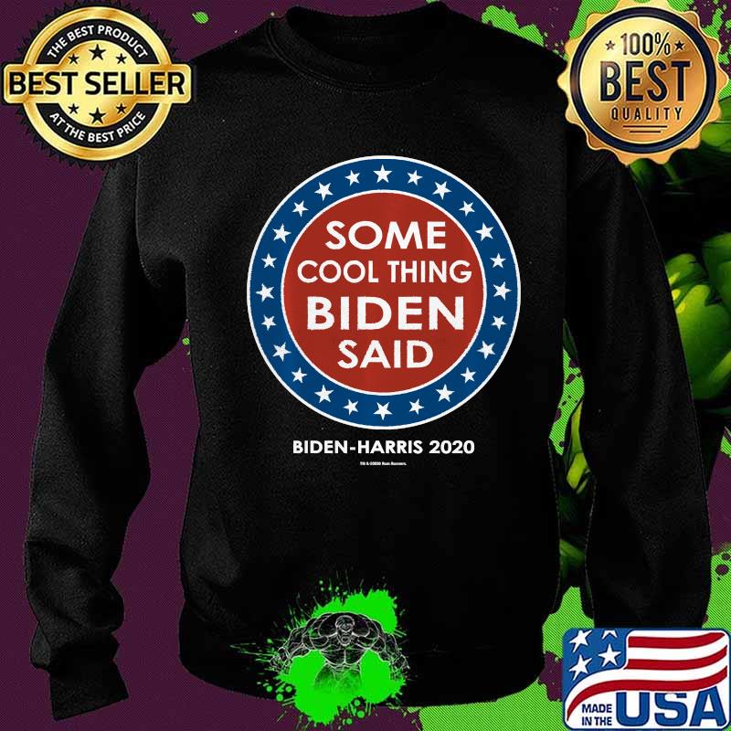 Some cool thing biden said biden-harris 2020 s Sweater Some cool thing biden said biden-harris 2020 s Sweater