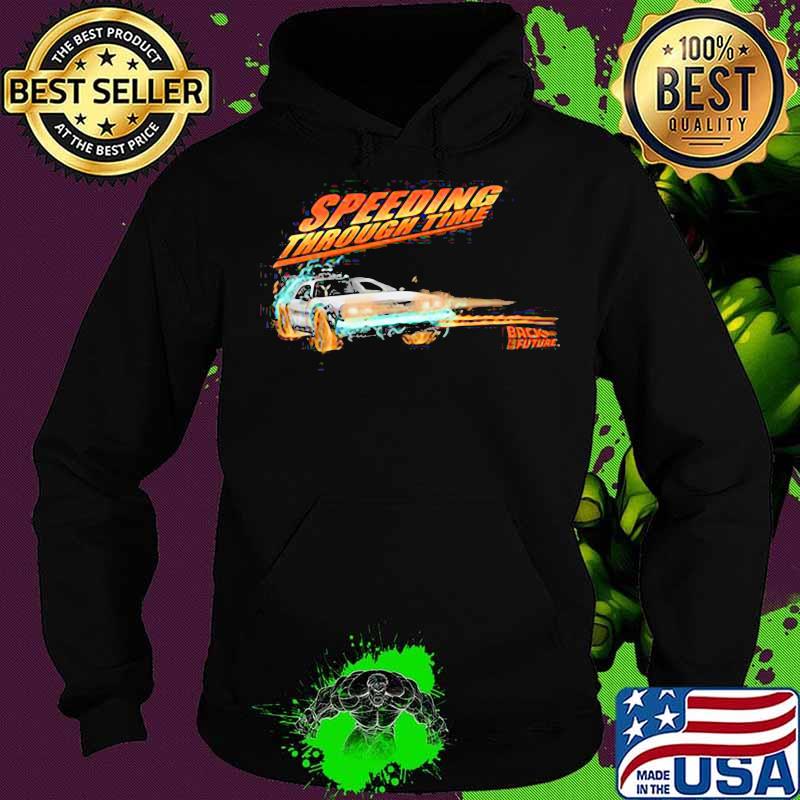 Speeding through time back to the future s Hoodie Speeding through time back to the future s Hoodie