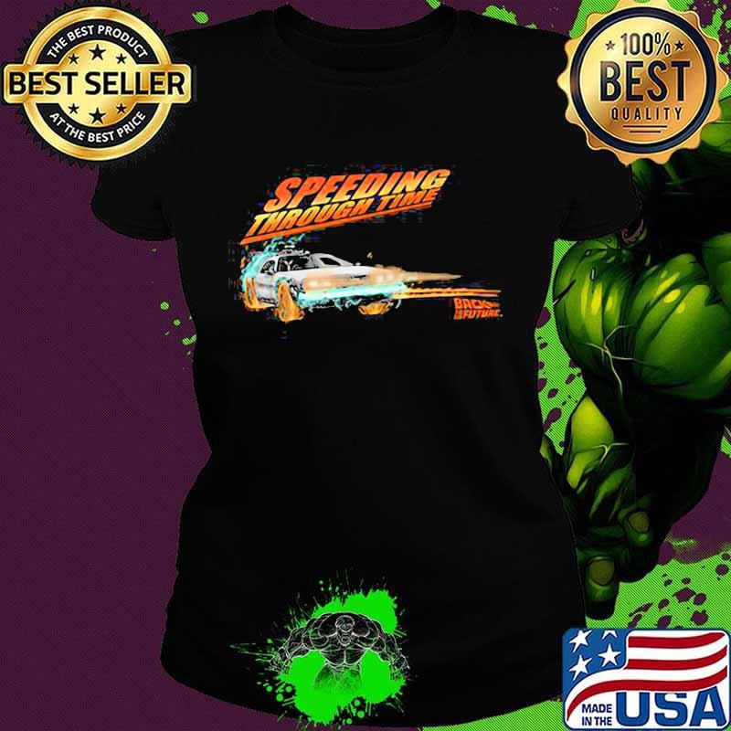 Speeding through time back to the future s Ladies tee Speeding through time back to the future s Ladies tee
