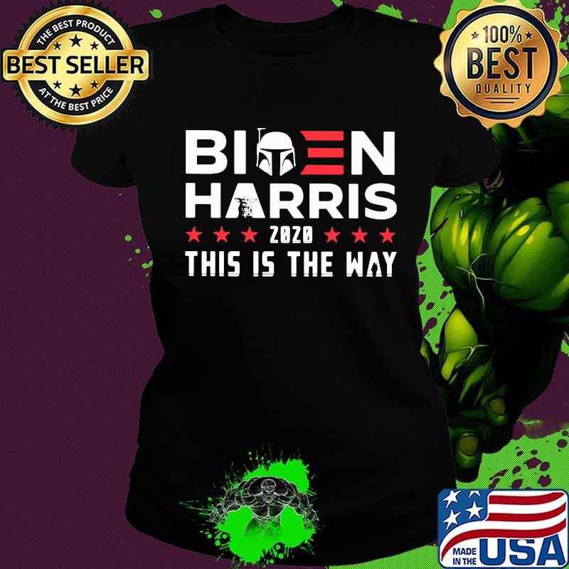 Star wars biden harris 2020 this is the way s Ladies tee Star wars biden harris 2020 this is the way s Ladies tee