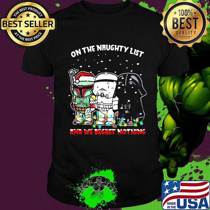 Star wars darth vader on the naughty list and we regret nothing christmas shirt
