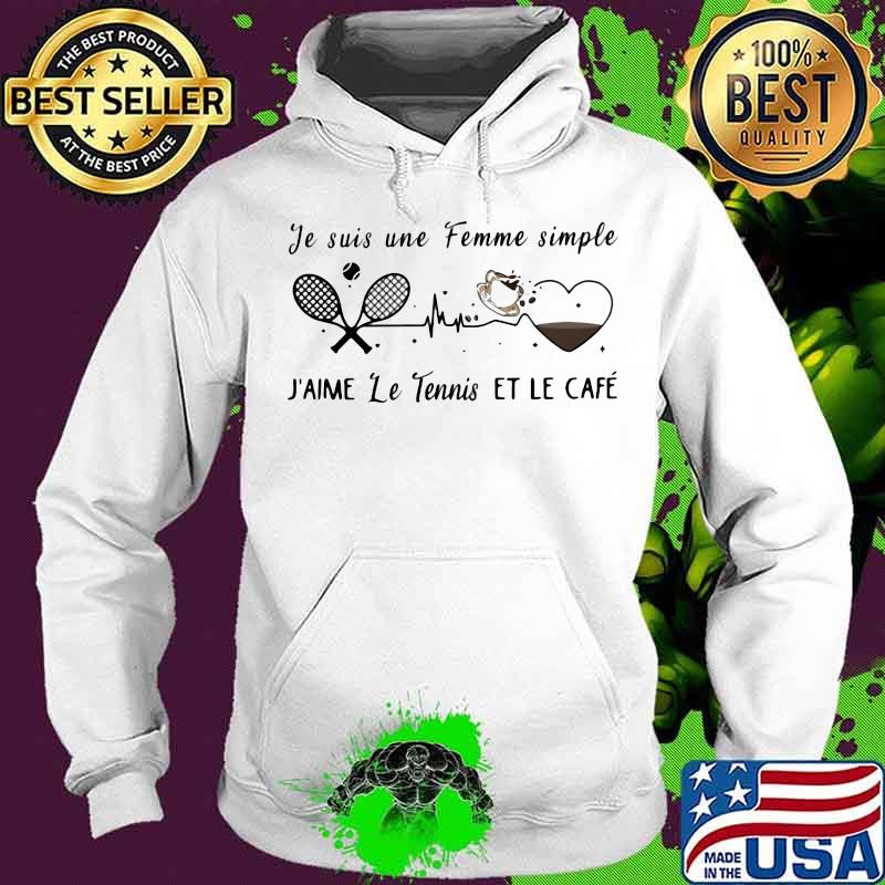 Tennis je suis une femme simple jaime le tennis et lapero coffee heart s Hoodie Tennis je suis une femme simple jaime le tennis et lapero coffee heart s Hoodie