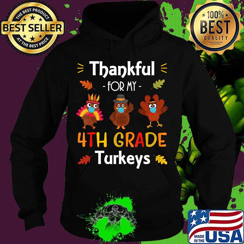 Thankful for my 4th grade turkeys masks s Hoodie Thankful for my 4th grade turkeys masks s Hoodie