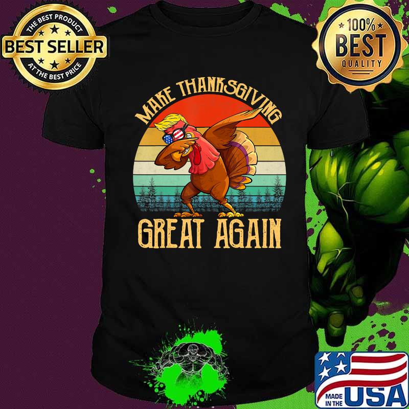 Thanksgiving Great Again Trump President Turkey Dabbing Vintage Retro Shirt