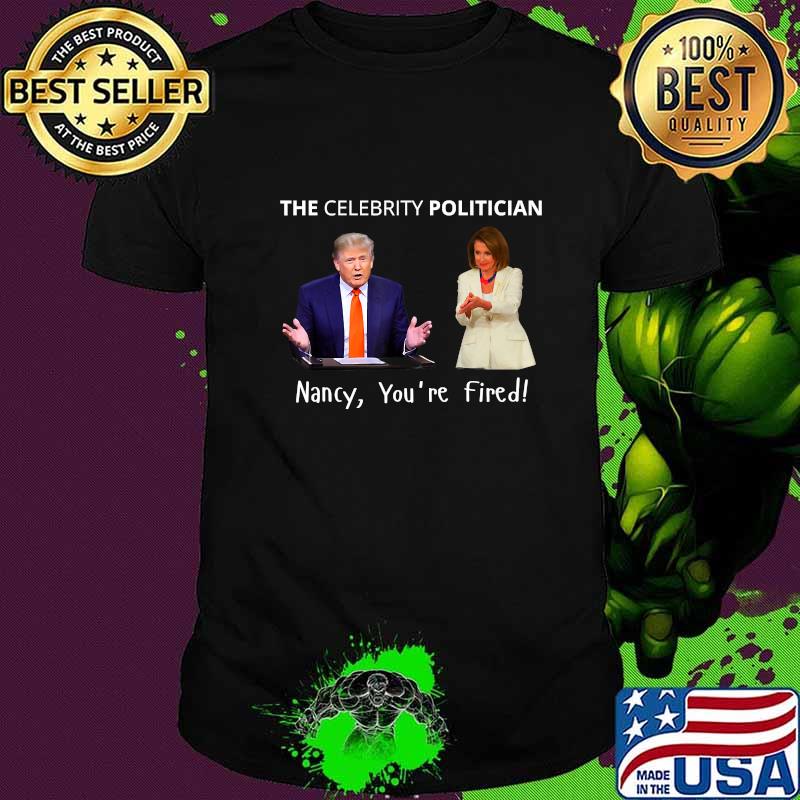 The Celebrity Politician Pro Trump Pelosi Pun Funny Novelty T-Shirt