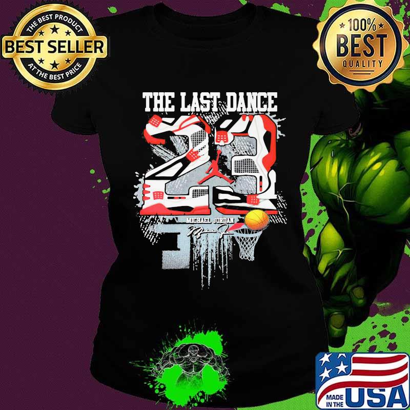 The last dance 23 michael jordan signature s Ladies tee The last dance 23 michael jordan signature s Ladies tee