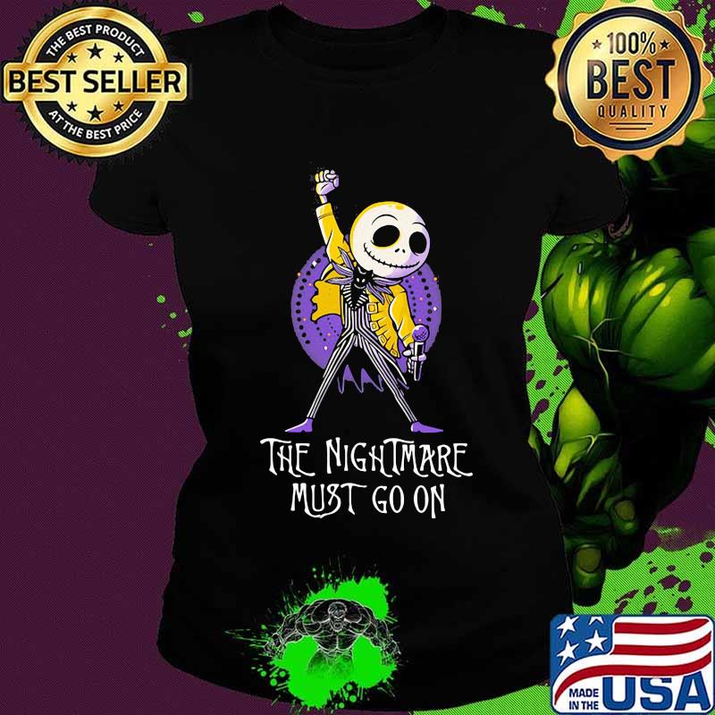 The Nightmare must go on Freddie mercury s Ladies tee The Nightmare must go on Freddie mercury s Ladies tee