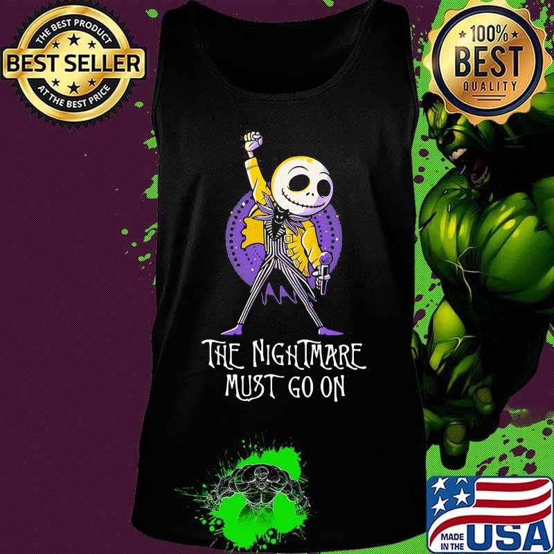 The Nightmare must go on Freddie mercury s Tank top The Nightmare must go on Freddie mercury s Tank top