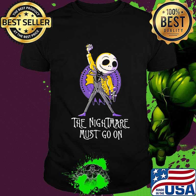 The Nightmare must go on Freddie mercury shirt The Nightmare must go on Freddie mercury shirt