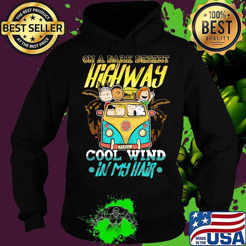 The peanuts riding bus peace on a dark desert highway cool wind in my hair s Hoodie The peanuts riding bus peace on a dark desert highway cool wind in my hair s Hoodie