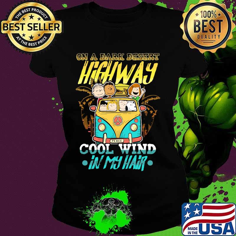 The peanuts riding bus peace on a dark desert highway cool wind in my hair s Ladies tee The peanuts riding bus peace on a dark desert highway cool wind in my hair s Ladies tee