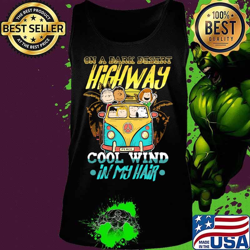 The peanuts riding bus peace on a dark desert highway cool wind in my hair s Tank top The peanuts riding bus peace on a dark desert highway cool wind in my hair s Tank top