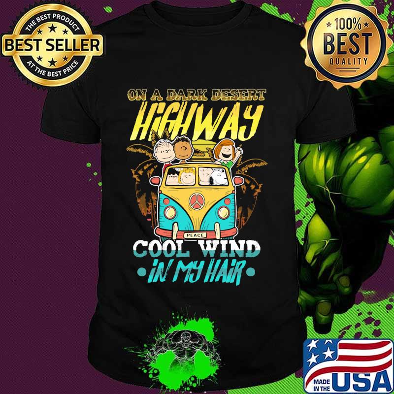 The peanuts riding bus peace on a dark desert highway cool wind in my hair shirt