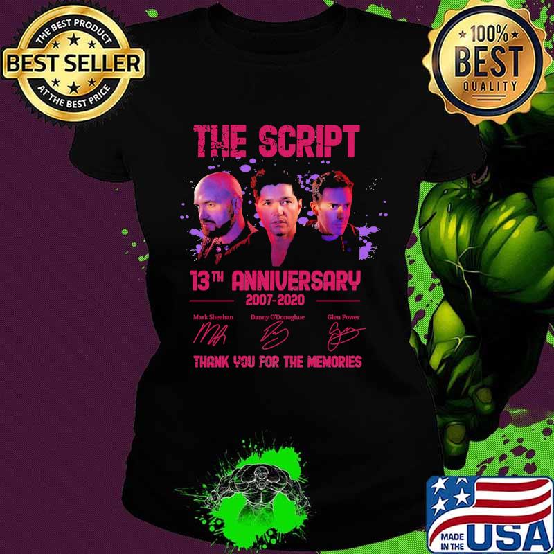 The script 13th anniversary 2007 2020 thank for the memories signatures s Ladies tee The script 13th anniversary 2007 2020 thank for the memories signatures s Ladies tee
