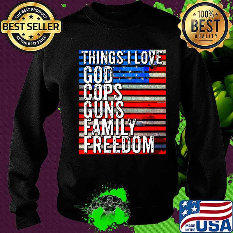 Things i love god cops guns family freedom american flag election s Sweater Things i love god cops guns family freedom american flag election s Sweater