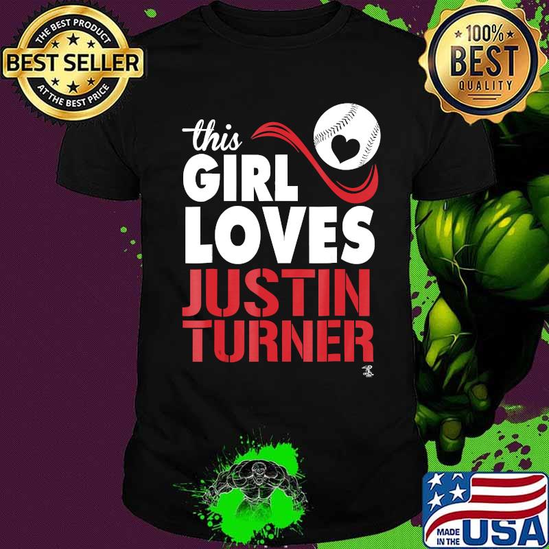 This girl loves Justin turner shirt
