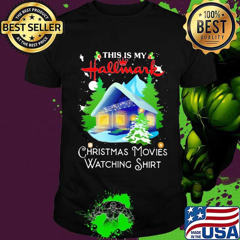 This is my hallmark christmas movies watching shirt This is my hallmark christmas movies watching shirt