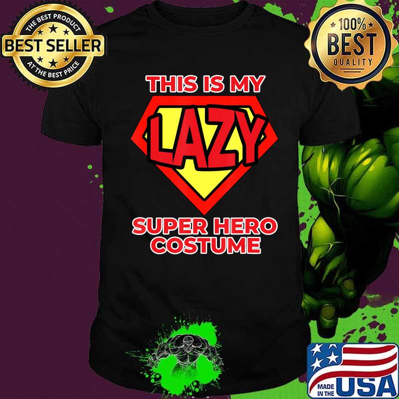 This Is My Lazy Superhero Costume Funny Halloween Super Hero T-Shirt
