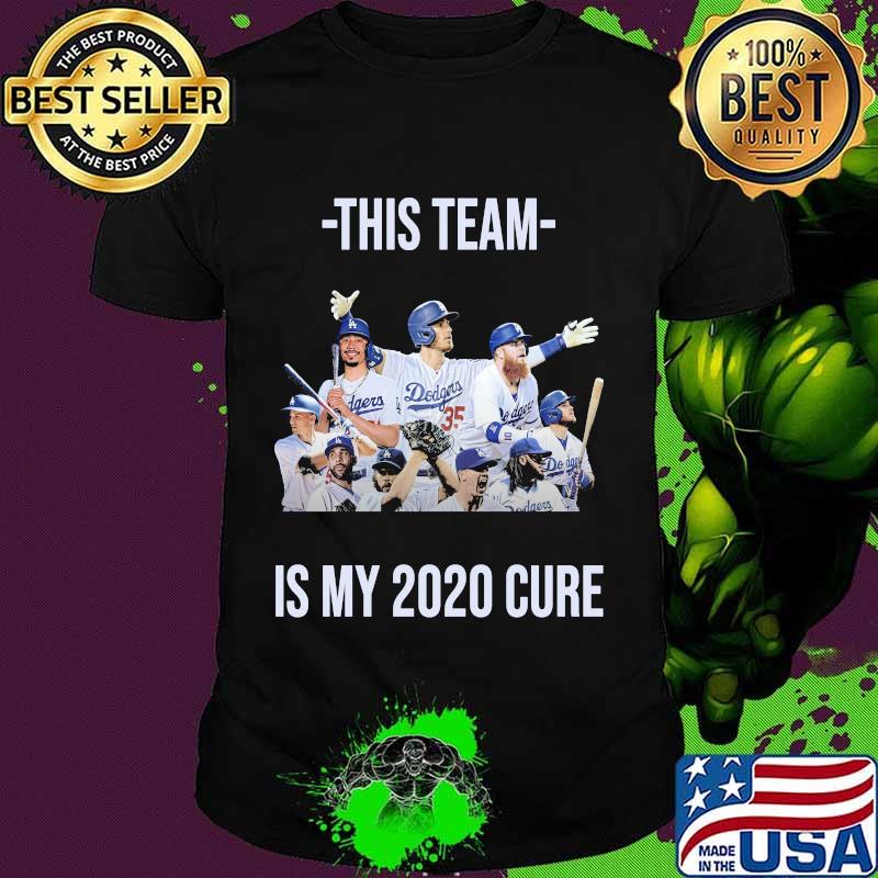 This team is my 2020 cure los angeles dodgers shirt