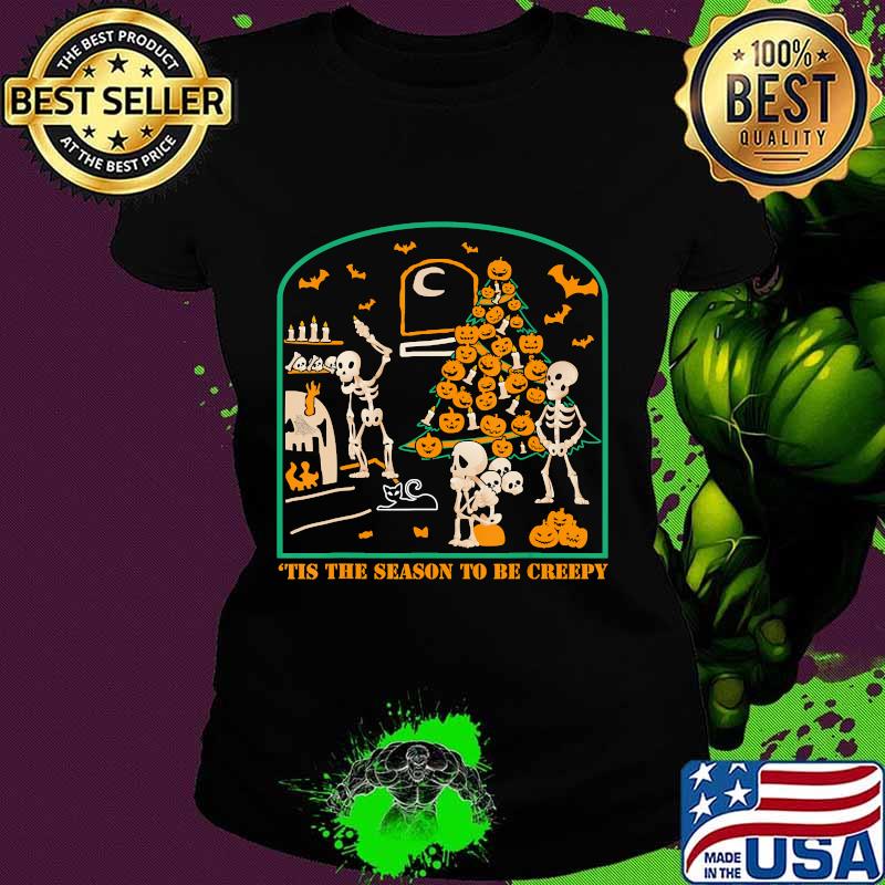 'Tis the season to be Creepy Halloween Skeleton Party T-Shirt Ladies tee 'Tis the season to be Creepy Halloween Skeleton Party T-Shirt Ladies tee