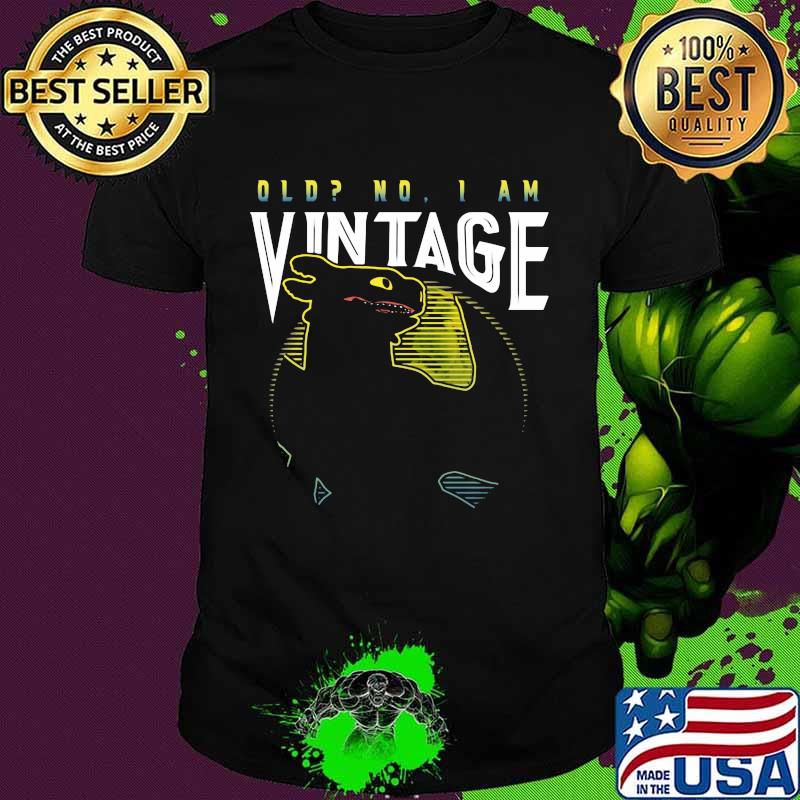 Toothless old no i am vintage shirt