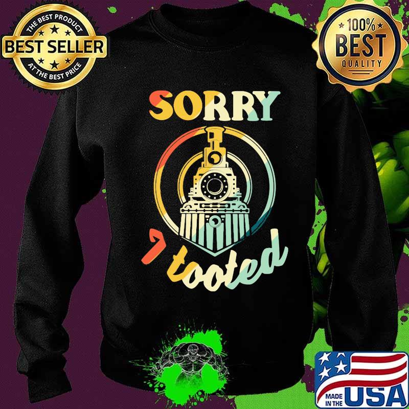 Train sorry i tooted vintage s Sweater Train sorry i tooted vintage s Sweater