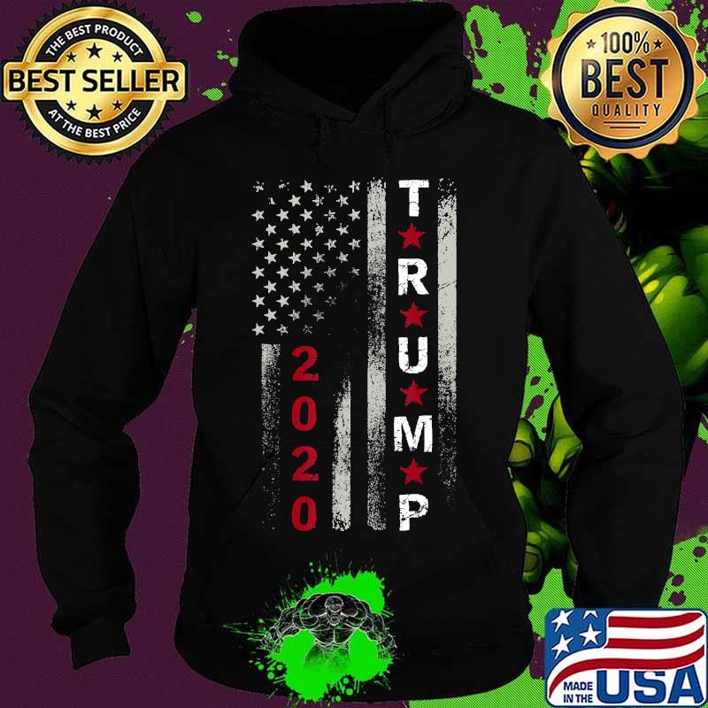 Trump 2020 Flag American Vintage For Men Women Pro Life T-Shirt Hoodie Trump 2020 Flag American Vintage For Men Women Pro Life T-Shirt Hoodie