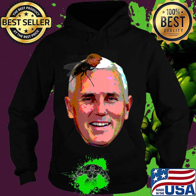 Trump fly on mike pence head T-Shirt Hoodie Trump fly on mike pence head T-Shirt Hoodie