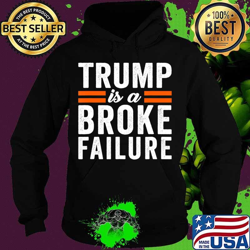 Trump Is a Broke Failure Tax Scandal Cheater Fake Tycoon T-Shirt Hoodie Trump Is a Broke Failure Tax Scandal Cheater Fake Tycoon T-Shirt Hoodie