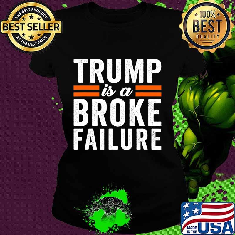 Trump Is a Broke Failure Tax Scandal Cheater Fake Tycoon T-Shirt Ladies tee Trump Is a Broke Failure Tax Scandal Cheater Fake Tycoon T-Shirt Ladies tee