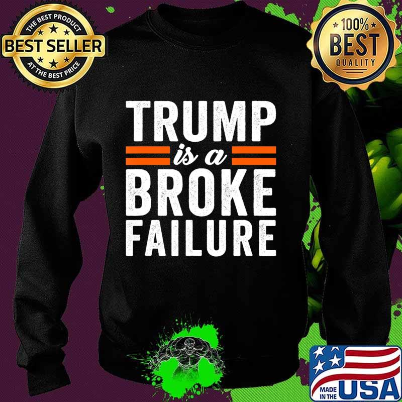 Trump Is a Broke Failure Tax Scandal Cheater Fake Tycoon T-Shirt Sweater Trump Is a Broke Failure Tax Scandal Cheater Fake Tycoon T-Shirt Sweater