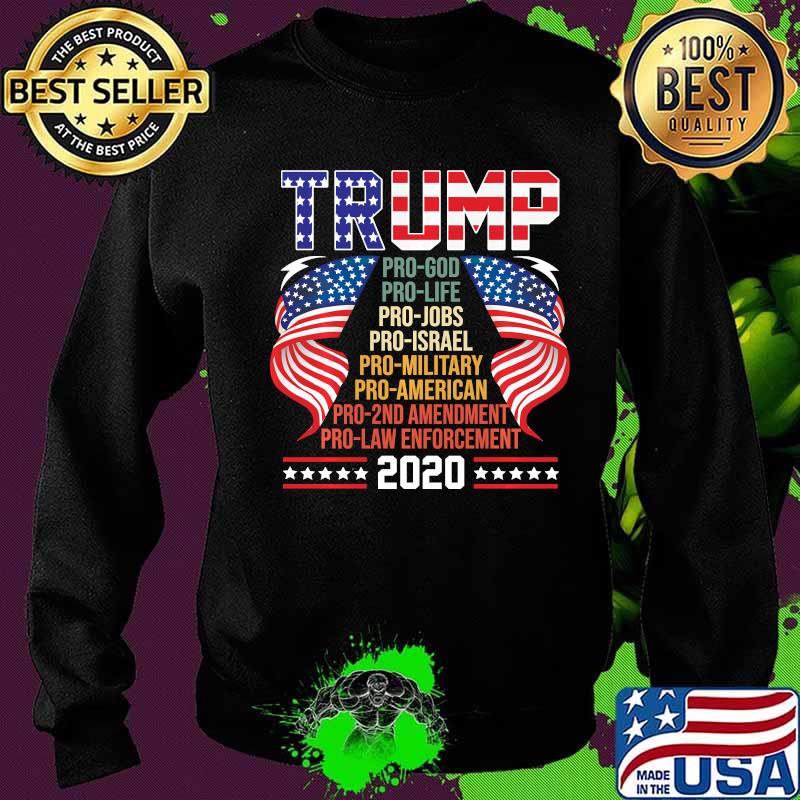 Trump Pro God Pro Life Pro Jobs Pro Israel Pro Military Shirt Sweater Trump Pro God Pro Life Pro Jobs Pro Israel Pro Military Shirt Sweater