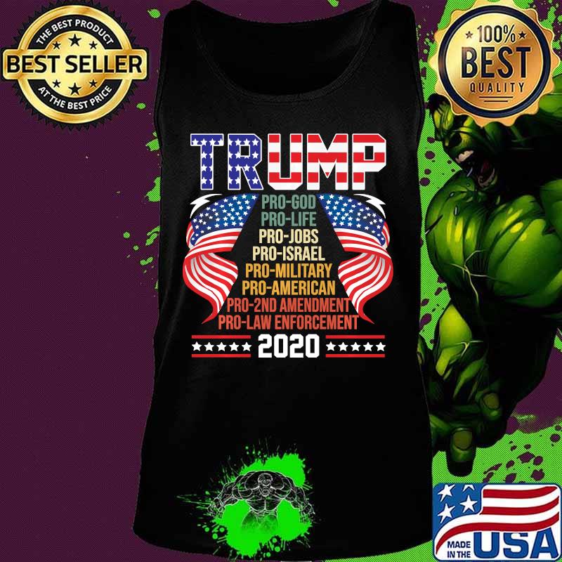 Trump Pro God Pro Life Pro Jobs Pro Israel Pro Military Shirt Tank top Trump Pro God Pro Life Pro Jobs Pro Israel Pro Military Shirt Tank top