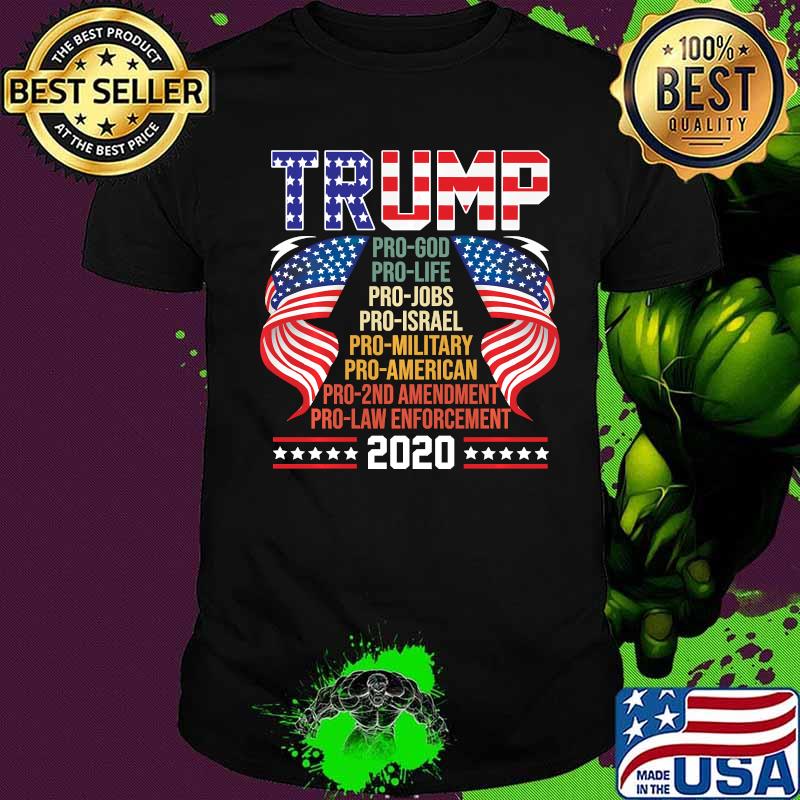 Trump Pro God Pro Life Pro Jobs Pro Israel Pro Military Shirt