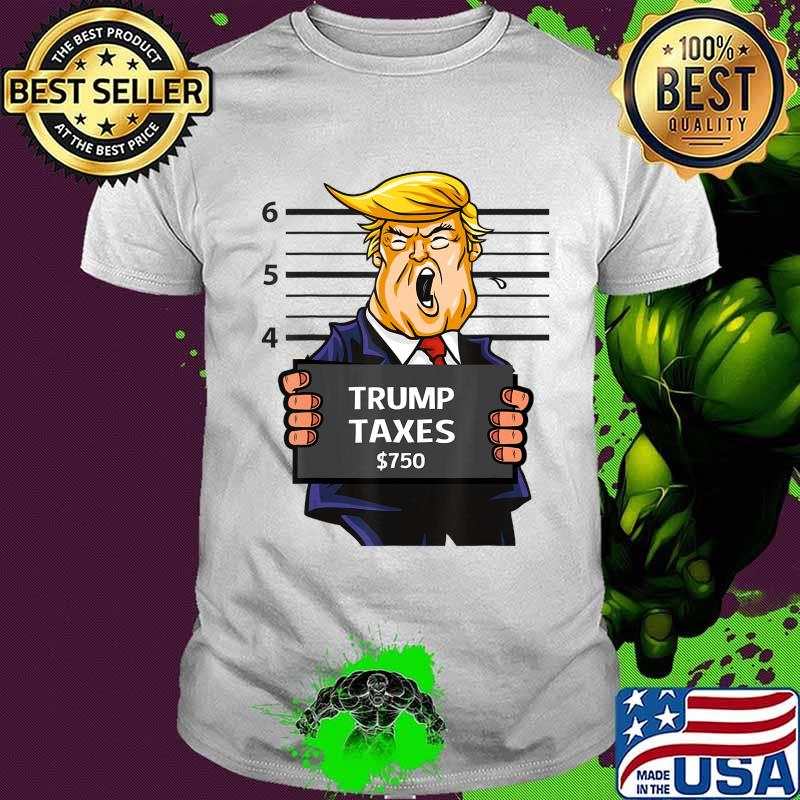 Trump Taxes Shirt Prison Mug Shot $750 Fraud Lock Him Up T-Shirt
