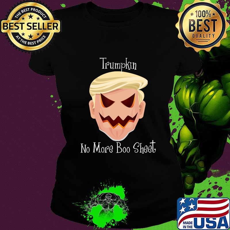 Trumpkin no boo sheet halloween s Ladies tee Trumpkin no boo sheet halloween s Ladies tee
