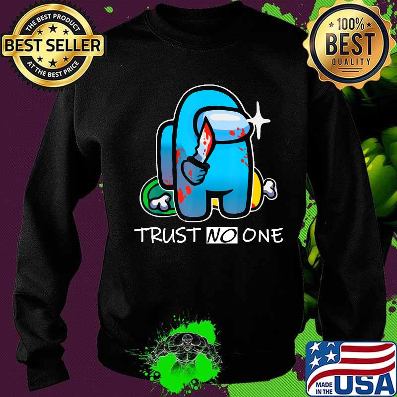 Trust no one imposter among game us sus s Sweater Trust no one imposter among game us sus s Sweater