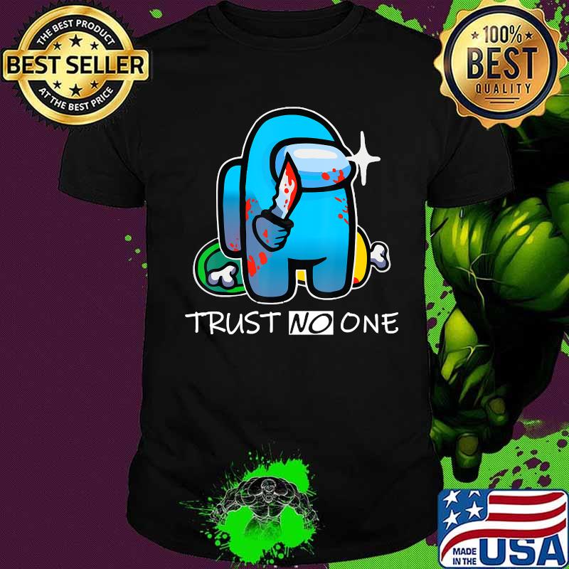 Trust no one imposter among game us sus shirt Trust no one imposter among game us sus shirt