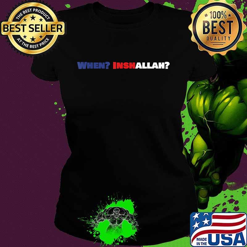 Tuesday debate trump Biden when inshallah political gift T-Shirt Ladies tee Tuesday debate trump Biden when inshallah political gift T-Shirt Ladies tee