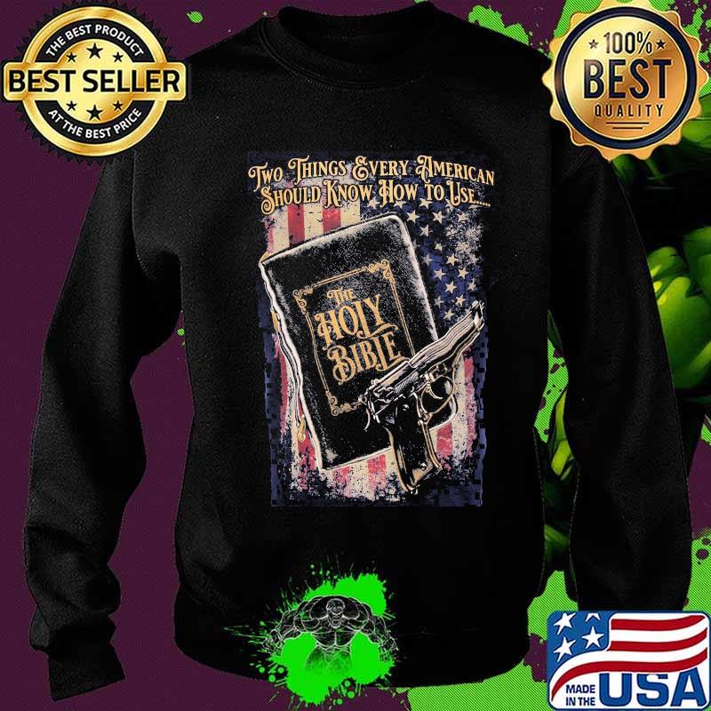 Two things every american should know how to use the holy bible american flag s Sweater Two things every american should know how to use the holy bible american flag s Sweater