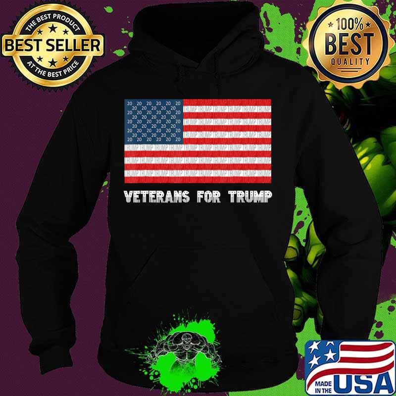 Veterans for Trump 2020 Stars Stripes American Flag T-Shirt Hoodie Veterans for Trump 2020 Stars Stripes American Flag T-Shirt Hoodie