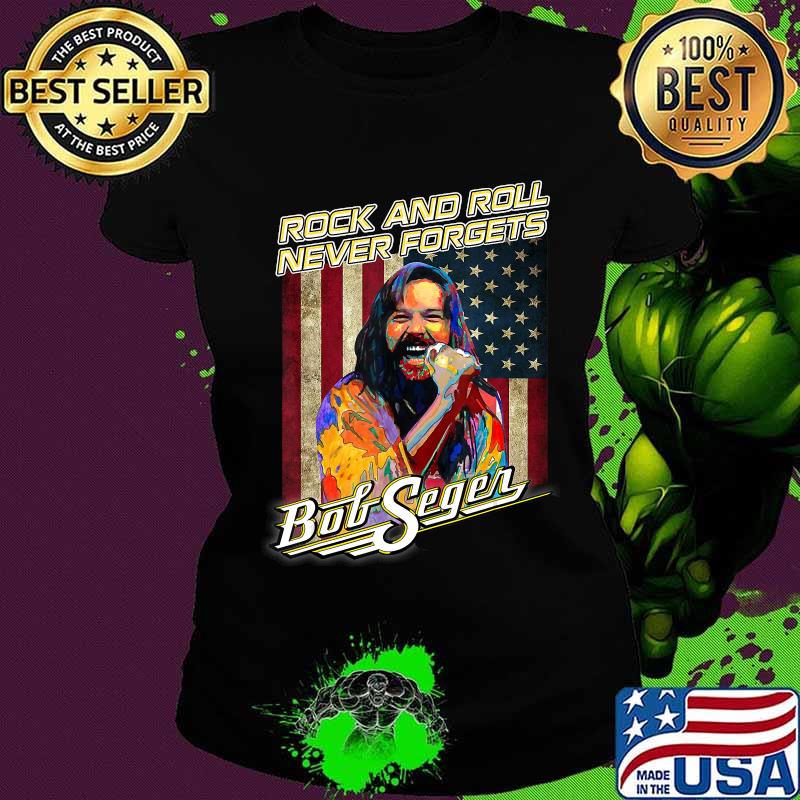 Vintage Bob Shirts Seger Retro Flag American Love Rock Gifts T-Shirt Ladies tee Vintage Bob Shirts Seger Retro Flag American Love Rock Gifts T-Shirt Ladies tee