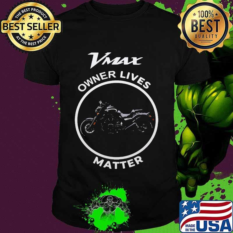 Vmax owner lives matter motorcycle shirt