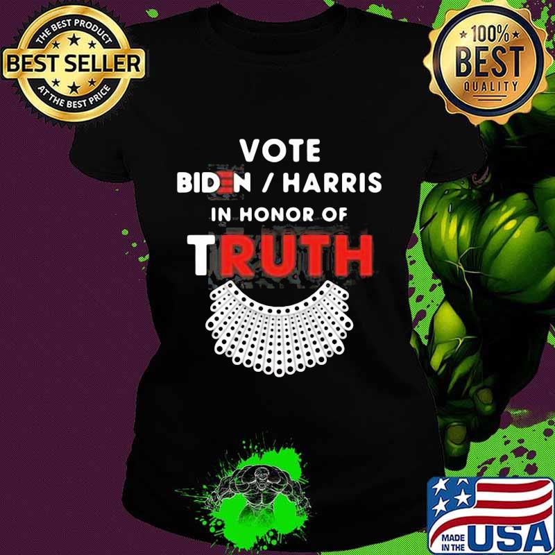 Vote biden harris in honor of truth s Ladies tee Vote biden harris in honor of truth s Ladies tee