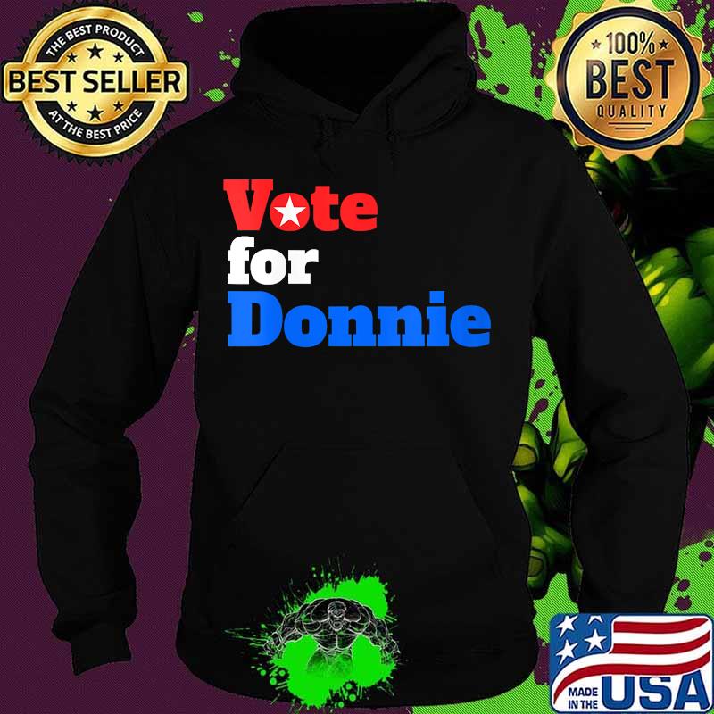 Vote For Donnie Trump 2020 Shirt Hoodie Vote For Donnie Trump 2020 Shirt Hoodie