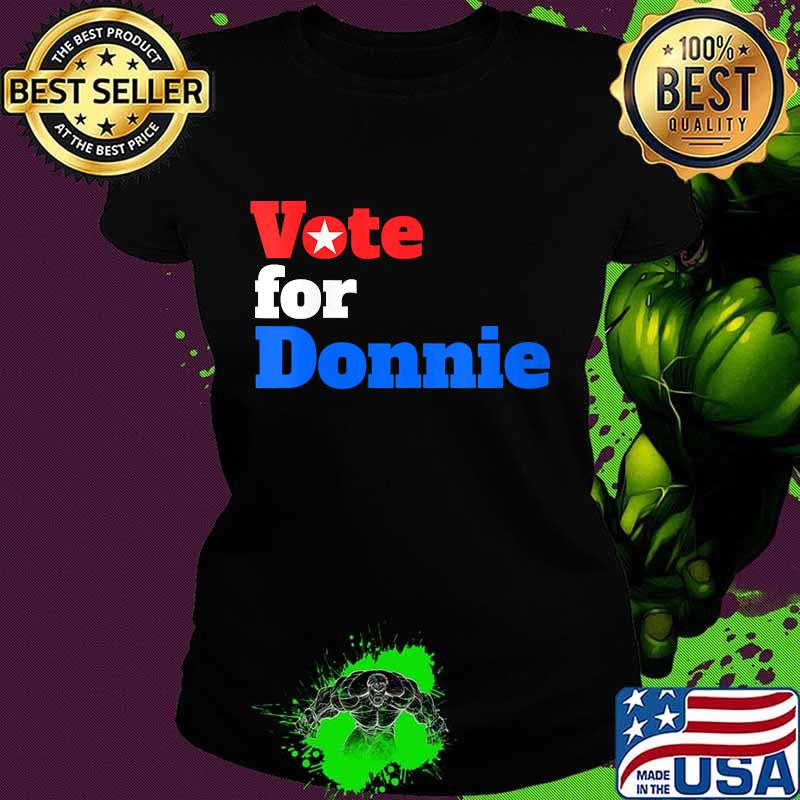Vote For Donnie Trump 2020 Shirt Ladies tee Vote For Donnie Trump 2020 Shirt Ladies tee