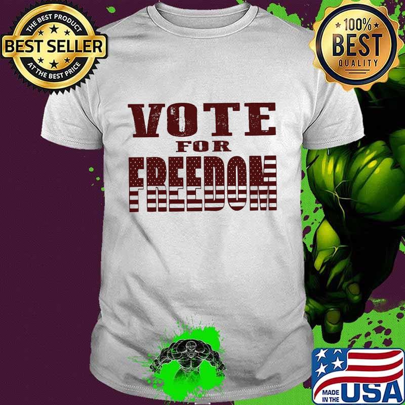 Vote for freedom american flag shirt